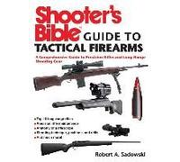 Shooter's Bible Guide To Tactical Firearms