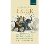 Shooting a Tiger by Mandala Dr Vijaya Ramadas Assistant Professor in History Assistant Professor in History University of Hyderabad India Hardcover Book Mandala Dr Vijaya Ramadas Assistant Professor i