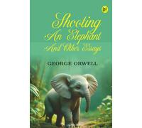 Shooting an Elephant and other essays