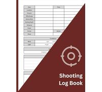 Shooting Log Book: Firearm & Range Shooting Record Book for Target Practice, Training & Zeroing | 100 Pages, Large 8.5 x 11 Inch