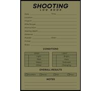 Shooting Log Book: Shooter Shooting Data Journal To Record Your Target & Training, Partner, Equipment Reminder And More - Range Shooting Book
