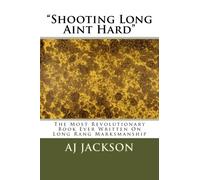 Shooting Long Aint Hard: The most revolutionary book ever written on long range marksmanship