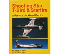 Shooting Star, T-Bird and Starfire: Famous Lockheed Family