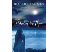 Shooting the Moon Robert Fannin (Auteur)