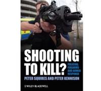 Shooting to Kill by Peter Middlesex University Kennison Paperback Book Squires, Peter, Kennison, Peter (Auteur)