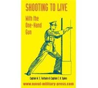 Shooting to Live by W E FairbairnE A Sykes W E FairbairnE A Sykes (Auteur)