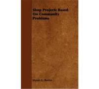 Shop Projects Based on Community Problems Burton, Myron G. (Auteur)