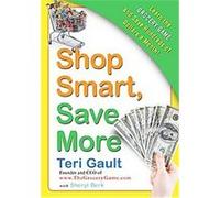 Shop Smart, Save More Sheryl Berk, Teri Gault (Auteur)