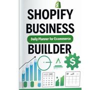 Shopify Business Builder: Daily Planner for eCommerce Entrepreneurs