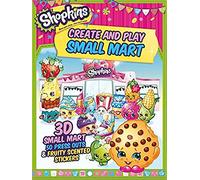 Shopkins Create and Play Small Mart: 3D Shop, 100 Press Outs & Scented Stickers