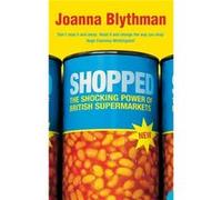 Shopped by Joanna Blythman Paperback Book Blythman, Joanna (Auteur)
