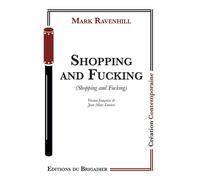 Shopping and Fucking - Mark Ravenhill - Du Brigadier Editions - broché - Théâtre