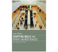 Shopping Malls And Other Sacred Spaces