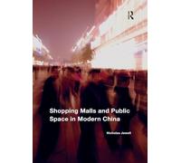 Shopping Malls and Public Space in Modern China