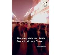 Shopping Malls And Public Space In Modern China (Hardcover)