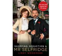 Shopping, Seduction & Mr Selfridge
