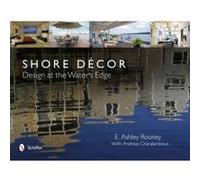 Shore Decor: Design at the Water's Edge - [Version Originale] E Ashley Rooney (Auteur)