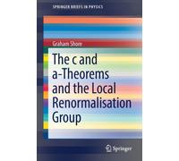 Shore, G: C And A-Theorems And The Local Renormalisation