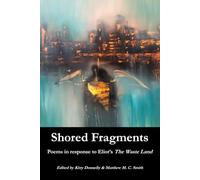 Shored Fragments: Poems in response to The Waste Land