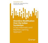 Shoreline Modification Over the Indian Sundarban: A Geo-informatics and Machine Learning Approach