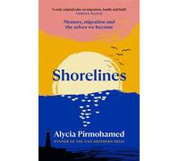 Shorelines Memory, migration and the selves we become - Alycia Pirmohamed - Canongate Books - ebook (ePub) - Livre