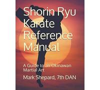 Shorin Ryu Karate Reference Manual: A Guide To An Okinawan Martial Art