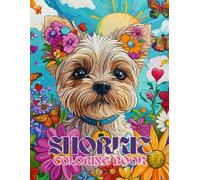 Shorkie Coloring Book: Cute & Fluffy Designs for Adults and Kids: A Stress Relieving Gift with Shih Tzu & Yorkshire Terrier Mix Puppies: Perfect for Lovers of Long-Haired Toy Breeds
