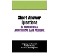 Short Answer Questions In Anaesthesia And Critical Care Medicine