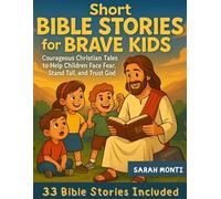Short Bible Stories for Brave Kids: Courageous Christian Tales to Help Children Face Fear, Stand Tall, and Trust God