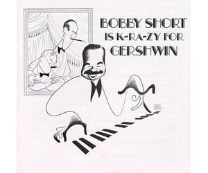 Short, Bobby - Is K-Ra-Zy for Gershwin