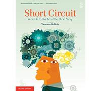 Short Circuit: A Guide to the Art of the Short Story. Edited by Vanessa Gebbie (Revised)