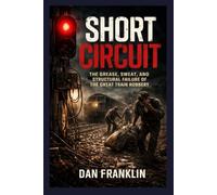 Short Circuit: The Grease, Sweat, an Structural Failure Of The Great Train Robbery