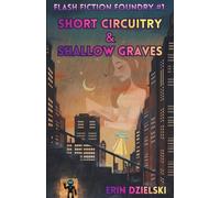 Short Circuitry & Shallow Graves