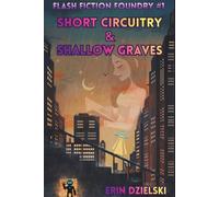 Short Circuitry & Shallow Graves