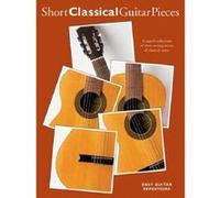 Short Classical Guitar Pieces Hal Leonard Publishing Corporation (Auteur)
