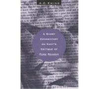 Short Commentary on Kant's Critique of Pure Reason Albert C. Ewing (Auteur)