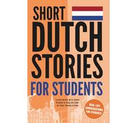 Short Dutch Stories for Students: Fun and relatable Dutch dialogues with English translations for beginner and intermediate learners
