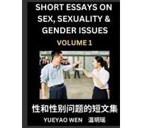 Short Essays On Sex, Sexuality & Gender Issues (Part 1) - Improve Personal Growth And Development, Sex Education, A Collection Of Short Essays In Chinese And English, Learn Mandarin Chinese While Read
