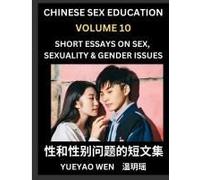 Short Essays On Sex, Sexuality & Gender Issues (Part 10) - Improve Personal Growth And Development, Sex Education, A Collection Of Short Essays In Chinese And English, Learn Mandarin Chinese While Rea