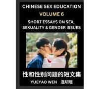 Short Essays On Sex, Sexuality & Gender Issues (Part 6) - Improve Personal Growth And Development, Sex Education, A Collection Of Short Essays In Chinese And English, Learn Mandarin Chinese While Read