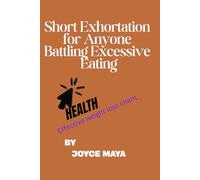 Short Exhortation for Anyone Battling Excessive Eating