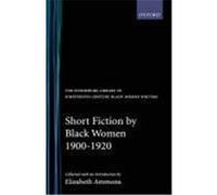 Short Fiction by Black Women, 1900-1920, Schomburg Library of Nineteenth-Century Black Women Writers Elizabeth Ammons (Auteur)