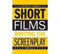 Short Films: Writing the Screenplay (Creative Essentials) - [Version Originale] Inconnu (Auteur)