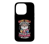 Short Girls Sweet Until We're Chipmunks with Rabies Coque pour iPhone 14 Pro