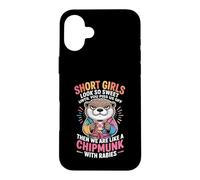 Short Girls Sweet Until We're Chipmunks with Rabies Coque pour iPhone 16 Plus