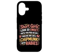 Short Girls Sweet Until We're Chipmunks with Rabies - Coque pour iPhone 17