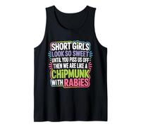 Short Girls Sweet Until We're Chipmunks with Rabies - Débardeur