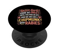 Short Girls Sweet Until We're Chipmunks with Rabies - PopSockets PopGrip Adhésif
