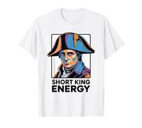 Short King Energy | Napoleon Bonaparte Funny History Meme T-Shirt
