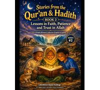 Short Moral Stories for Children: Lessons in Faith, Patience, and Trust in Allah